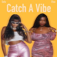 Catch a Vibe (feat. Sefa) - Single - Efua