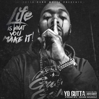 Life Is What You Make It - Single - Yo Gutta