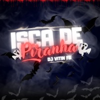 ELES SÃO ISCA DE PIRANHA - Single - DJ VITIN FS