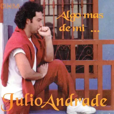 Algo Más de Mi - Julio Andrade Algo Más de Mi - Julio Andrade