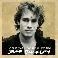 So Real: Songs from Jeff Buckley (Expanded Edition) - Jeff Buckley