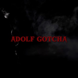 Adolf Gotcha