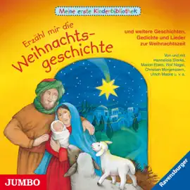 Erzähl mir die Weihnachtsgeschichte und weitere Geschichten, Gedichte und Lieder zur Weihnachtszeit