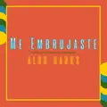Me Embrujaste
