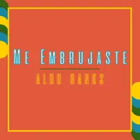 Me Embrujaste