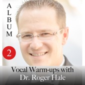 Album 2: Vocal Warm Ups with Dr. Roger Hale artwork