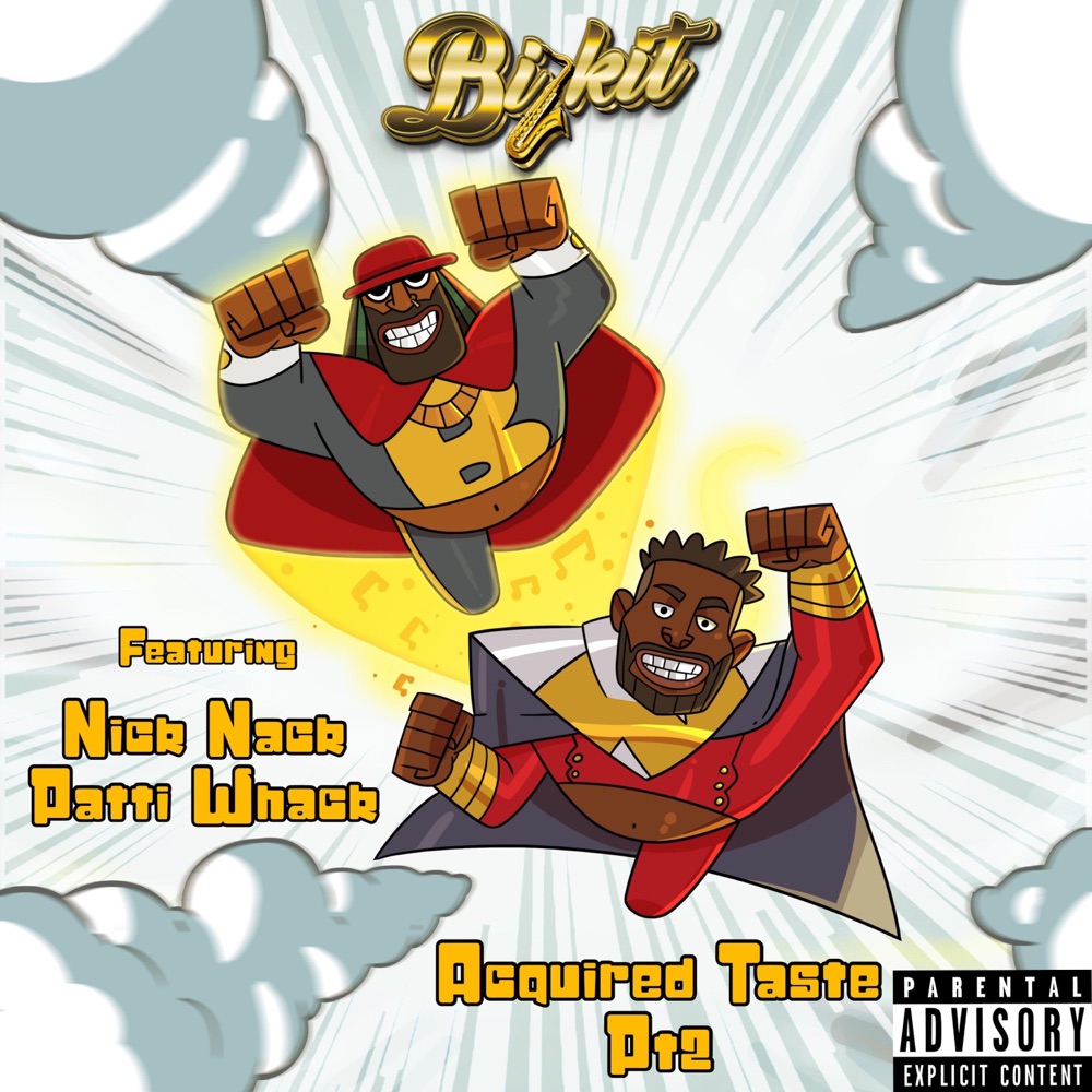 Обложка альбома «Acquired Taste, Part 2 (feat. Nick Nack Patti Whack) - Single» — Bizkit