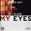 George Grey - If I Close My Eyes (Nayio Bitz Remix)