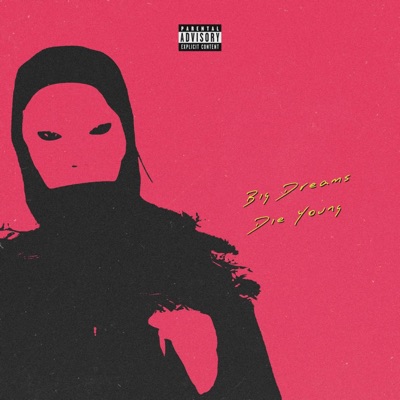 BIG DREAMS DIE YOUNG