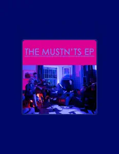 收听 The Mustn'ts、观看音乐视频、阅读小传、查看巡演日期等 ！