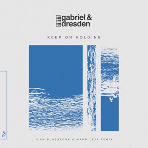 Keep on Holding (Ilan Bluestone & Maor Levi Remix) [feat. Jan Burton] - Single