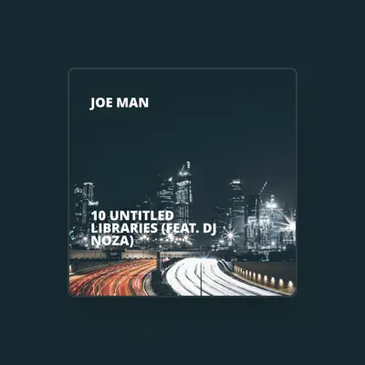 Escucha a Joe Man, mira videos musicales, lee su biografía, consulta las fechas de las gira y más.