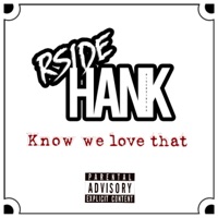 Know We Love That - Single - Rside Hank