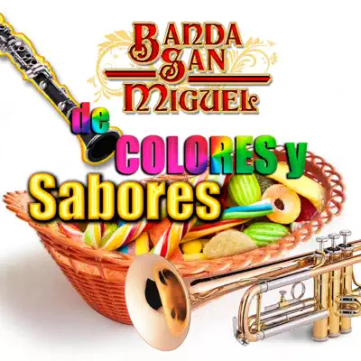 De Colores Y Sabores - Banda San Miguel