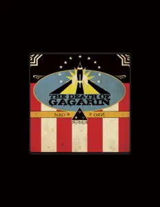 The Death of Gagarin: песни, клипы, биография, даты выступлений и многое другое.