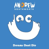 Dreams Don't Die - Andrew Southworth