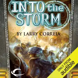 Into the Storm: Book One of The Malcontents (Unabridged)
