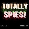 Totally Spies (feat. Lil Lu) - Single