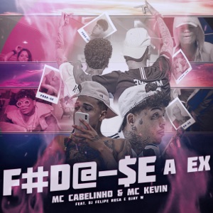 Foda-Se a Ex (feat. DJ Felipe Rosa & Djay W)