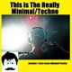 This Is the Really Minimal Techno