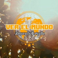 Ver el Mundo (feat. Rovallo) - Single - Amuro