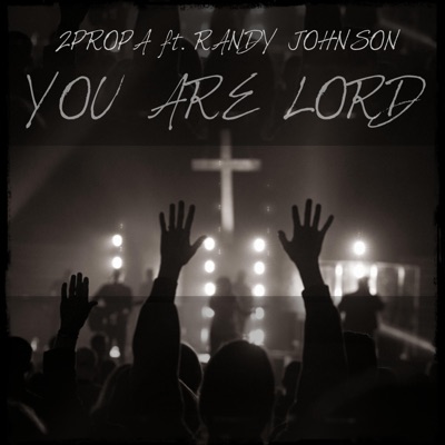 You Are Lord (feat. Randy Johnson) - Single