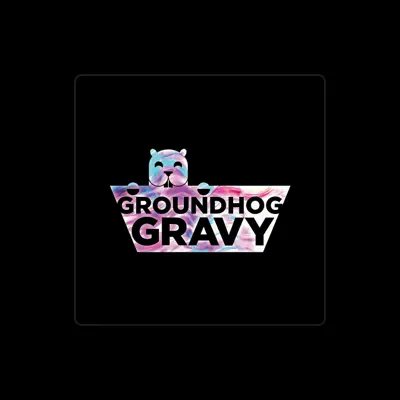 Listen to Groundhog Gravy, watch music videos, read bio, see tour dates & more!