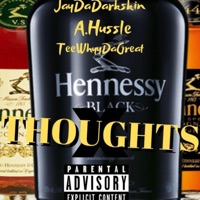 Henny Thoughts (feat. Ahussle & TeeWhyyDaGreat) - Single - JayDaDarkskin