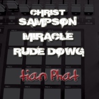 Tian Phat - EP - Christ Sampson, Miracle & Rude Dowg