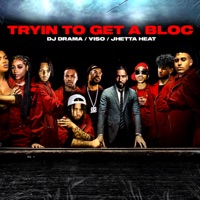 Tryin to Get a Bloc - Single - Viso, JHETTAHEAT & DJ Drama