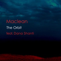 The Orbit (feat. Dana Shanti) - Single - Maclean