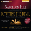 Outwitting the Devil (Unabridged) - Napoleon Hill & Sharon L. Lechter - editor