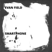 Smartphone - Single - Evan Field