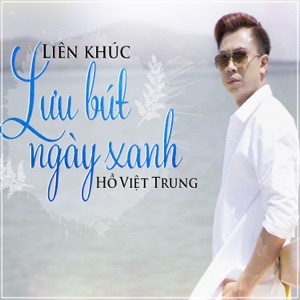 Liên Khúc Lưu Bút Ngày Xanh