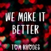 We Make It Better - Single artwork