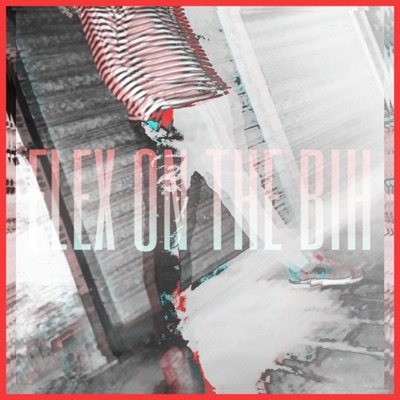 Flex on the Bih - Single