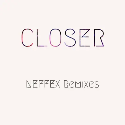 Closer - Single - Neffex
