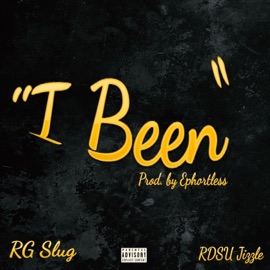 I Been (feat. Rdsu Jizzle) Slugga La'DaLE