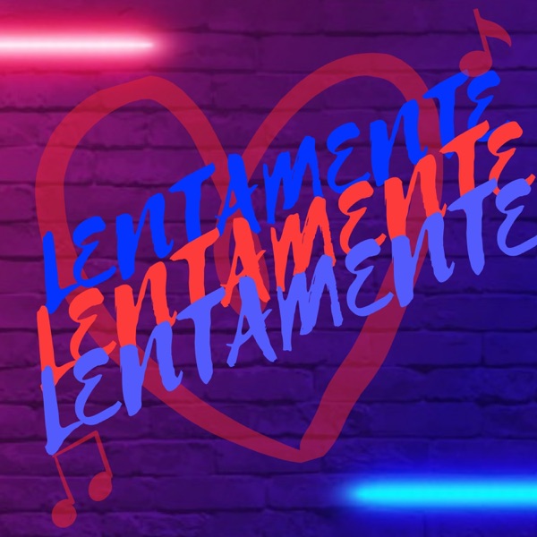 Lentamente