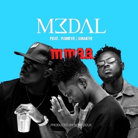 Mmaa (feat. Fameye & Amakye) M3dal