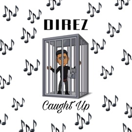 Caught Up Direz