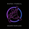 Escape Your Love - Single