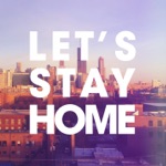 Let's Stay Home (feat. Inaya Day)