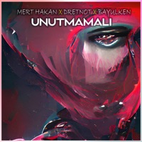 Unutmamalı - Single - Mert Hakan, Dretnot & Bayulken