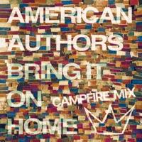 Bring It On Home (Camp Fire Mix) [feat. Phillip Phillips & Maddie Poppe] - Single - American Authors