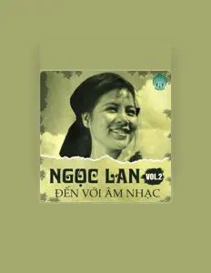 Ouça NSƯT Ngọc Lan, assista a videoclipes, leia a biografia, veja as datas das turnês e mais!