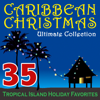Caribbean Christmas Ultimate Collection – 35 Tropical Island Holiday Favorites - Various Artists