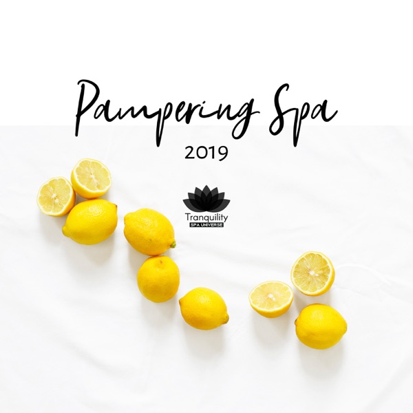 Pampering Spa 2019: Relaxing Music for Spa, Massage, Treatment, Beauty Therapy, Tranquility