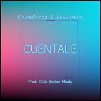 Cuentale - Single - GaunePrince & Kevvnsitoo