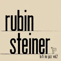 Lo-Fi Nu Jazz #11 — Rubin Steiner